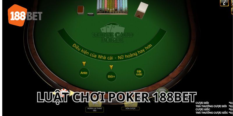 Luật chơi 188Bet Poker đơn giản và dễ hiểu