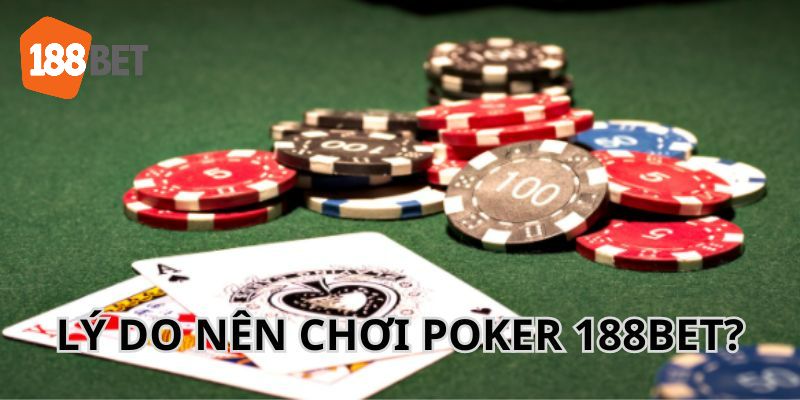 Ưu điểm đảm bảo 188Bet Poker địa chỉ cá cược hấp dẫn