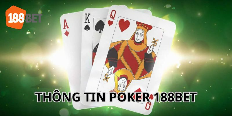 Thông tin đầy đủ về 188Bet Poker mới nhất 2024