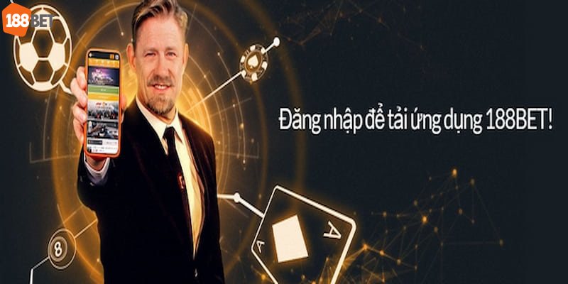 Tải ứng dụng 188bet để truy cập dễ dàng