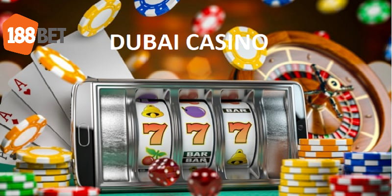 Tìm hiểu Dubai Casino trực tuyến