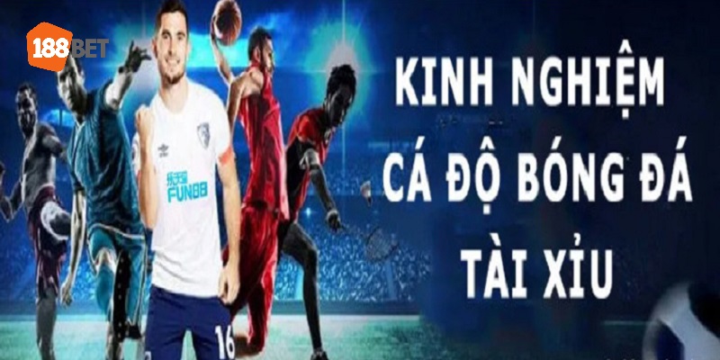 Kinh nghiệm chơi kèo Tài Xỉu chắc thắng