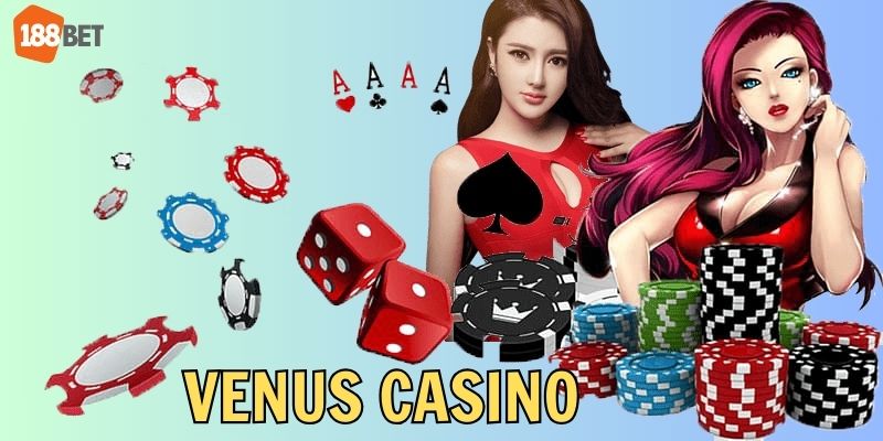 Hướng dẫn cách gia nhập sảnh cược Venus Casino tại 188bet