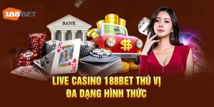 Vì sao nên tham gia live casino 188bet 