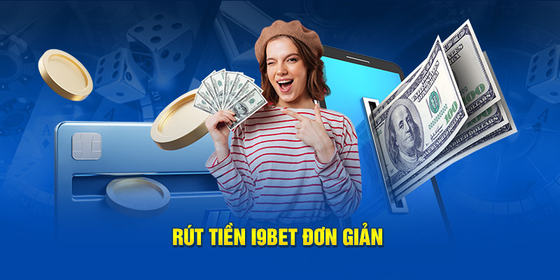 Rút tiền i9BET đơn giản