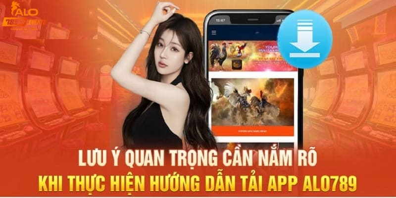 Một vài lưu ý khi tải app Alo789