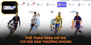 Thể thao S666 – Sân chơi siêu đẳng cấp cho người hâm mộ